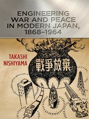 cover image of Engineering War and Peace in Modern Japan, 1868–1964